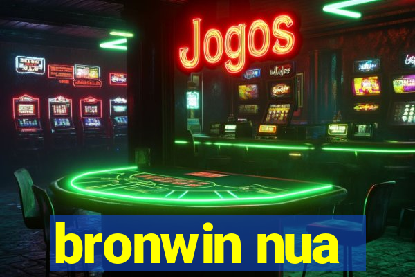 bronwin nua